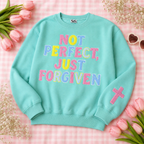 Not Perfect, Just Forgiven Crewneck